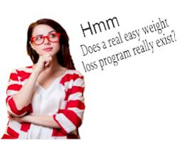 Does a Real Easy Weightloss Program Really Exist?